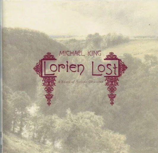 HC Book LORIEN LOST Michael King 1st Edition 1996 DJ Novel of Artistic Obsession