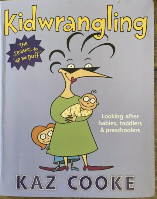 PB Book KAZ COOKE ' Kid Wrangling ' Sequel to Up the Duff Revised Edition 2010