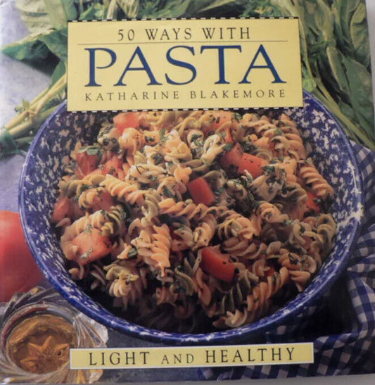 Cookbook 50 WAYS WITH PASTA Katharine Blakemore 1995 Recipes Australia HC Book
