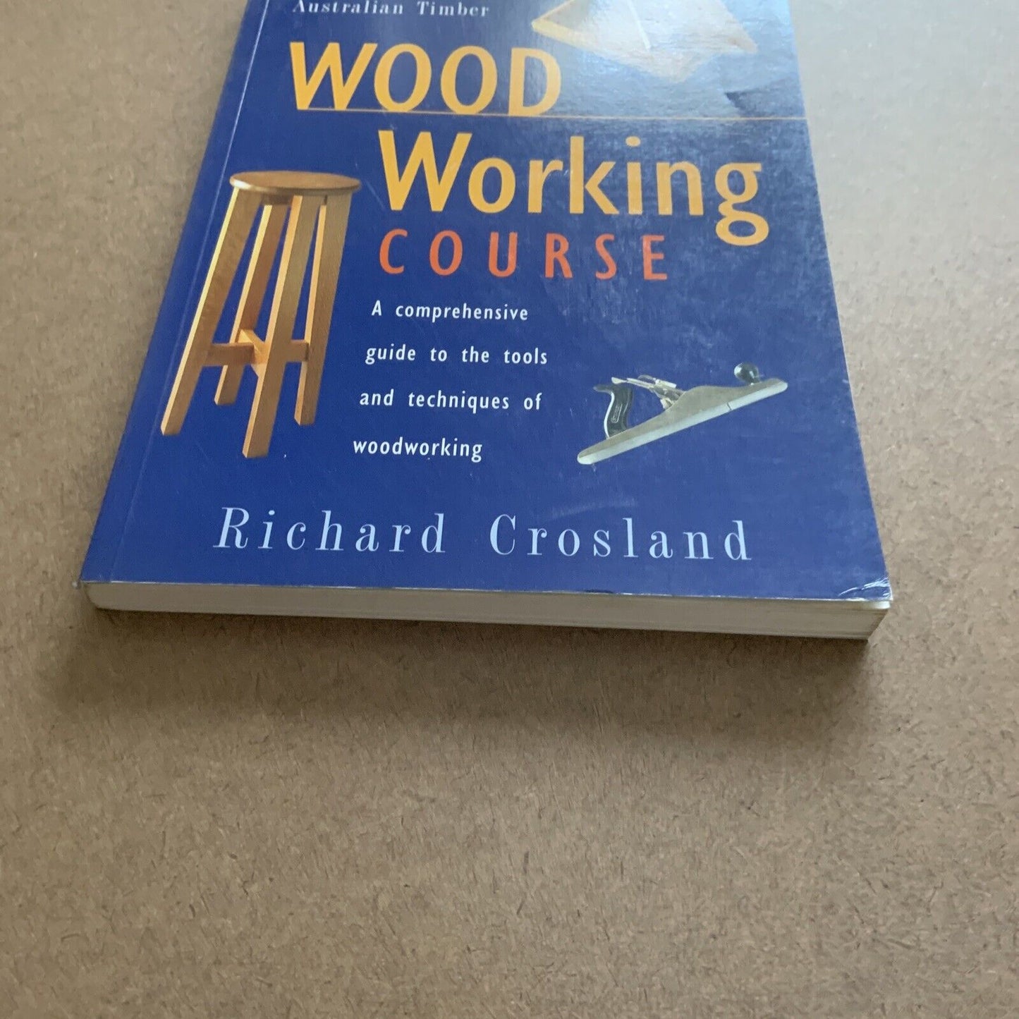 PB Book WOOD WORKING COURSE by Crosland Richard 1997 Australia Guide