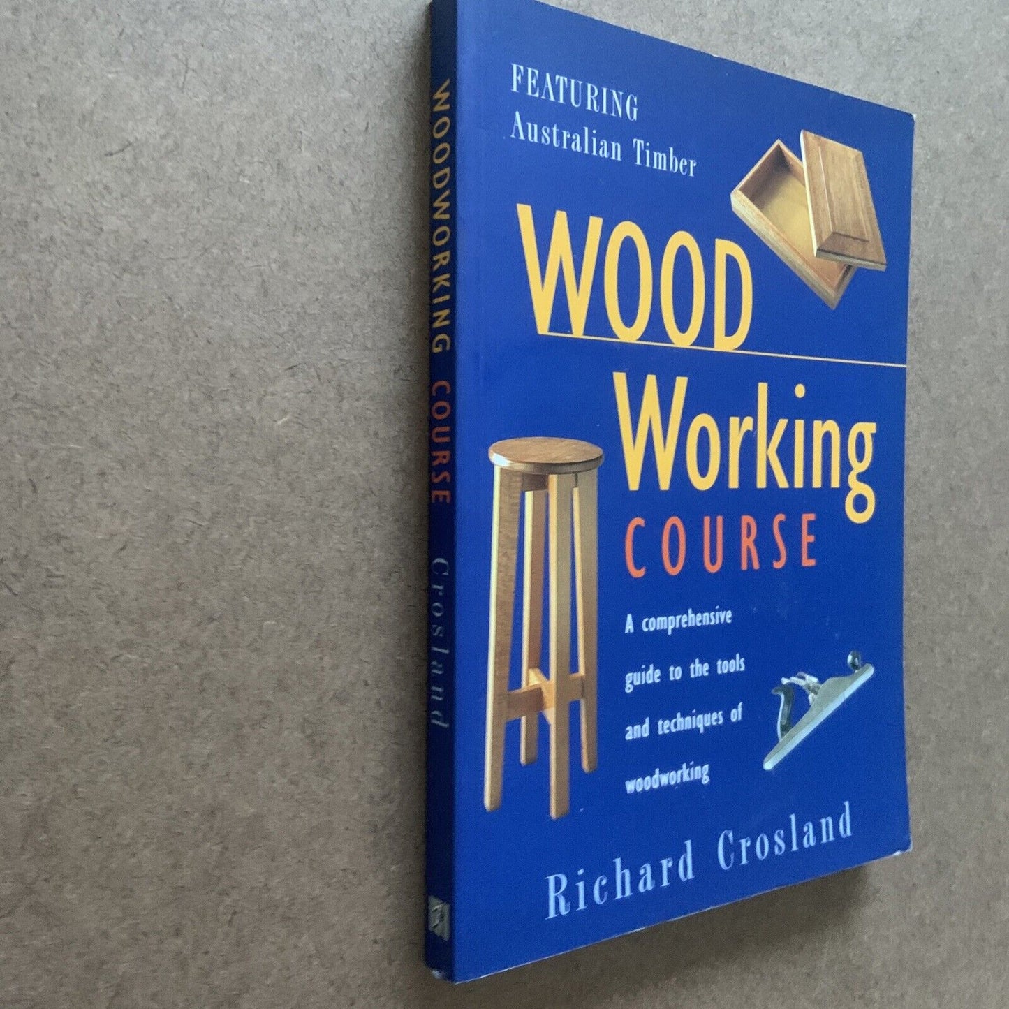 PB Book WOOD WORKING COURSE by Crosland Richard 1997 Australia Guide