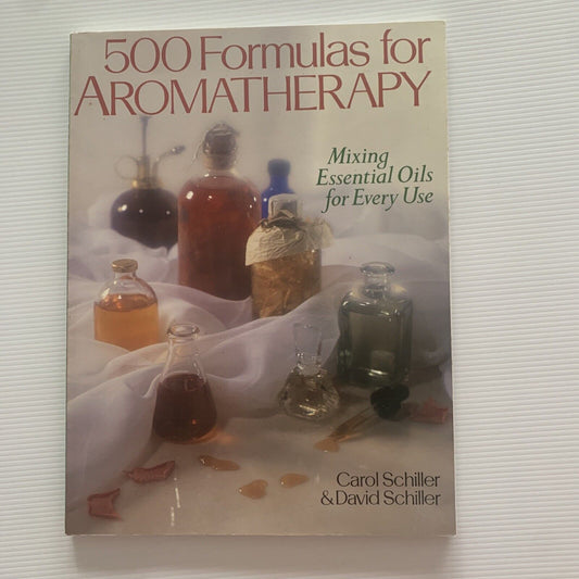 PB Book 500 Formulas For Aromatherapy Mixing Essential Oils & Use Carol Schill