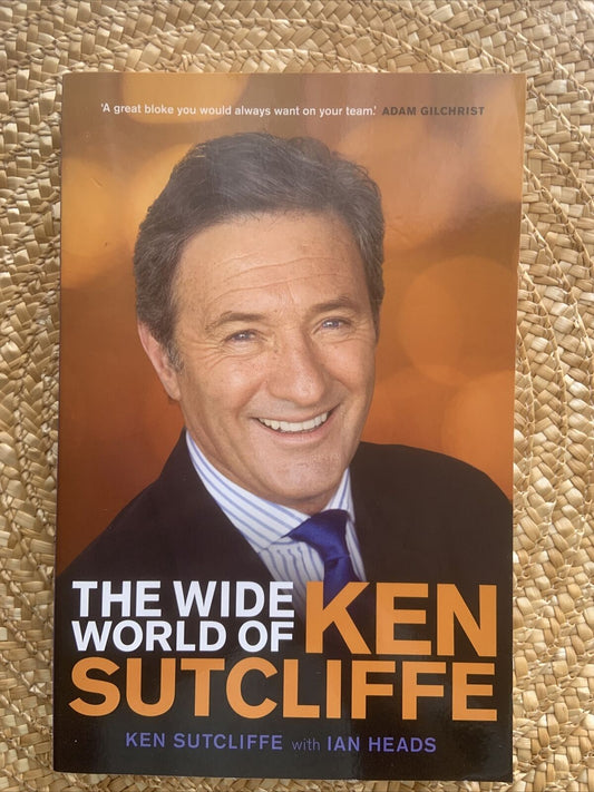 PB Book THE WIDE WORLD OF KEN SUTCLIFFE Ken Sutcliffe Ian Heads 2009 1st Edition
