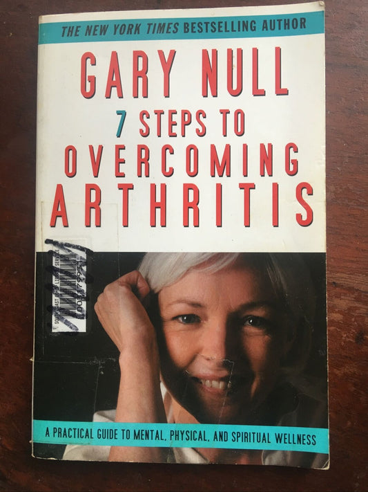 7 Steps To Overcoming Arthritis And Back Pain By Gary Null 2002 PB Book Wellness