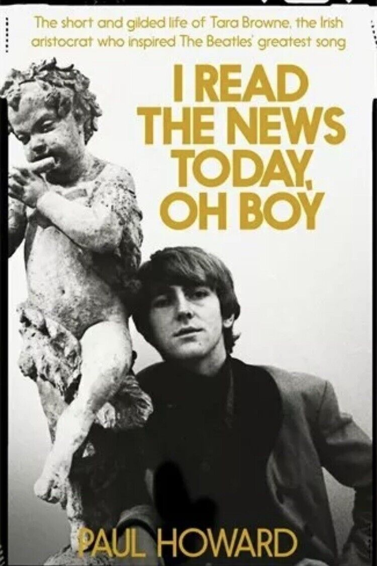 I Read the News Today, Oh Boy The Short and Gilded Life of Tara Browne BEATLES