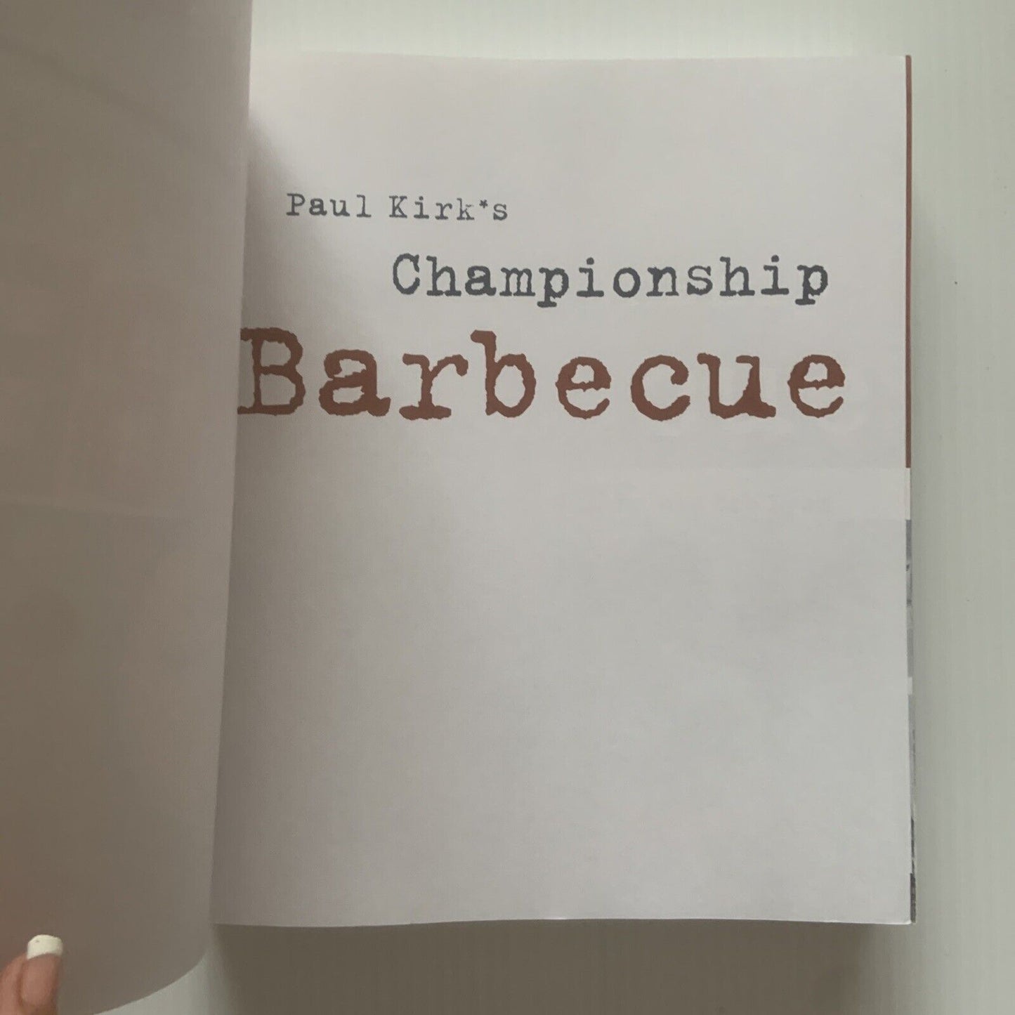 Cookbook Paul Kirk Championship Barbecue BBQ Your Way to Greatness 575 Recipes