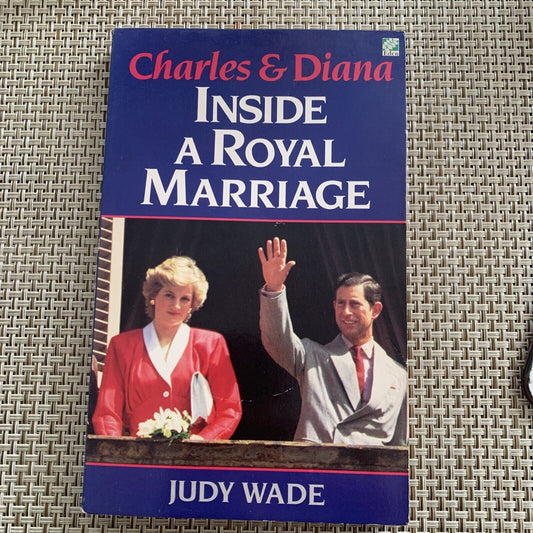 Charles and Diana Inside a Royal Marriage PB Judy Wade 1987 HRG Royal Family