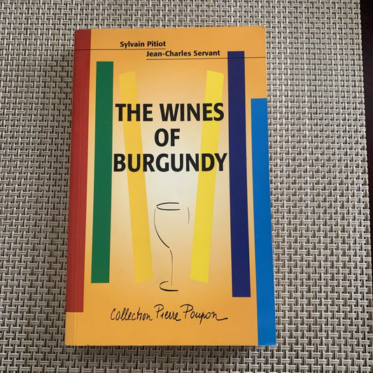 New Wines of Burgundy Sylvain Pitiot & Jean-Charles Servant PB 11th Ed 2005