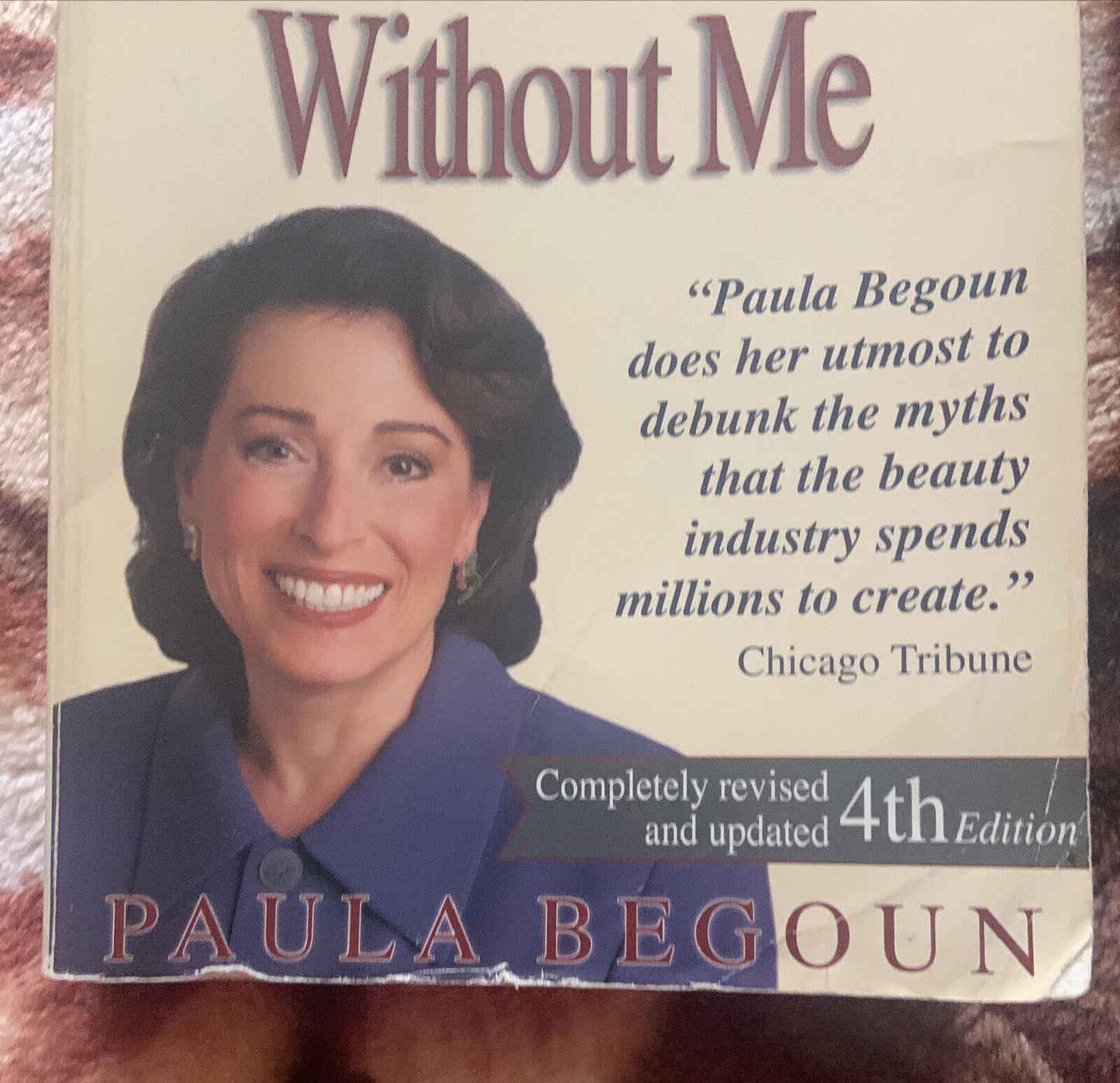 Don't Go to the Cosmetics Counter without ME by Paula Begoun PB 1998 4th Efition