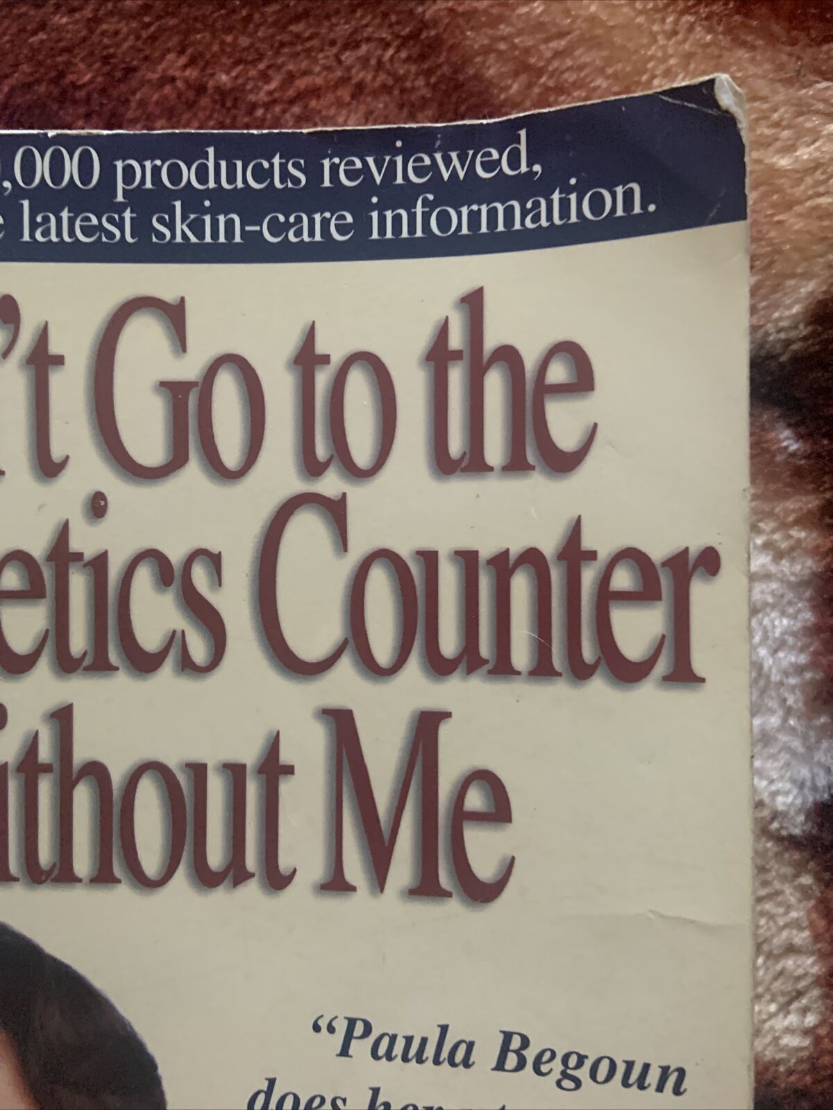Don't Go to the Cosmetics Counter without ME by Paula Begoun PB 1998 4th Efition