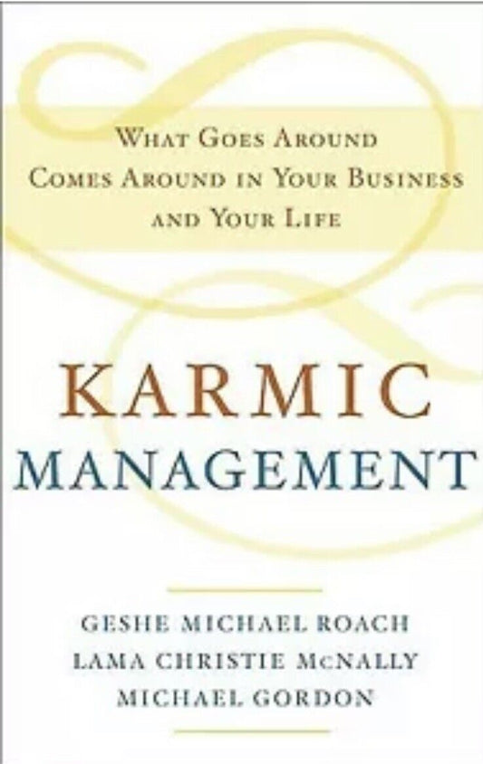 Karmic Management What Goes Around Comes Around in Your Business Roach HC