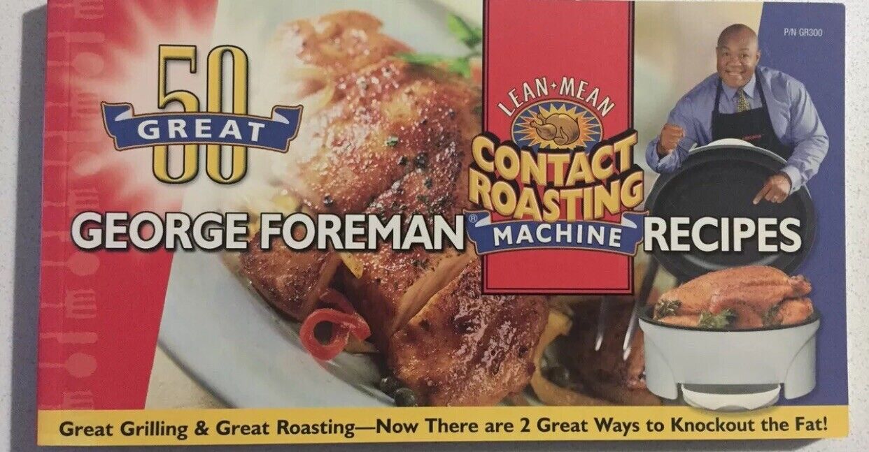 GEORG FOREMAN Lean Mean Contact Roasting Fat Reducing Grilling 10 Great Recipes