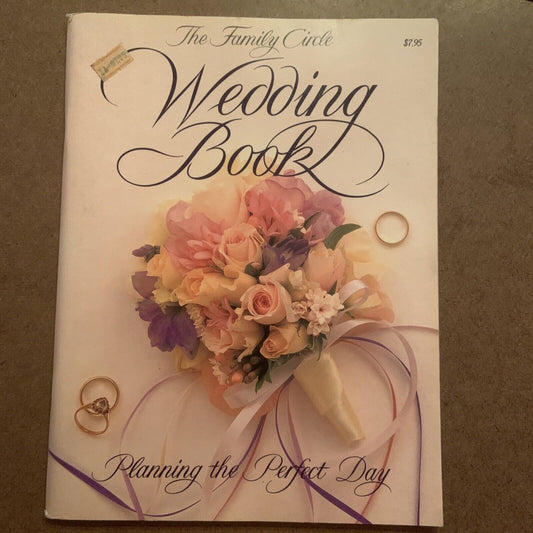 1990 The Family Circle Wedding Book Planning The Perfect Day Instruction Guide
