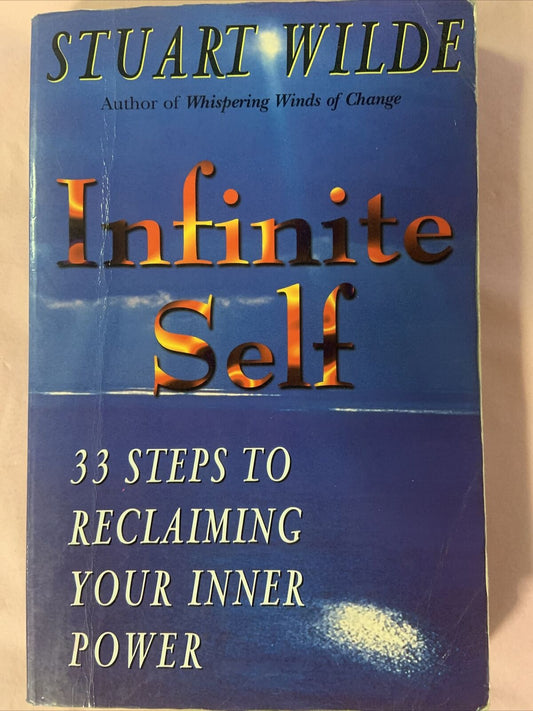 INFINITE SELF 33 Steps to Reclaiming Your Inner by Stuart Wilde Book