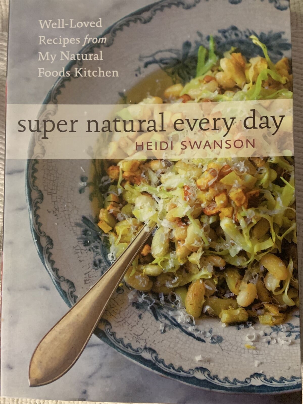 SUPER NATURAL EVERY DAY Well Loved Recipes My Natural Foods Kitchen H Swanson
