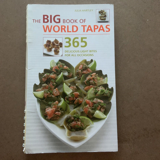 The Big Book Of World Tapas 365 Delicious Light Bites For All Occasions Hartley