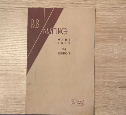 Vintage 1941 War Time Knitting Book P & B KNITTING MADE EASY PATONS & BALDWINS