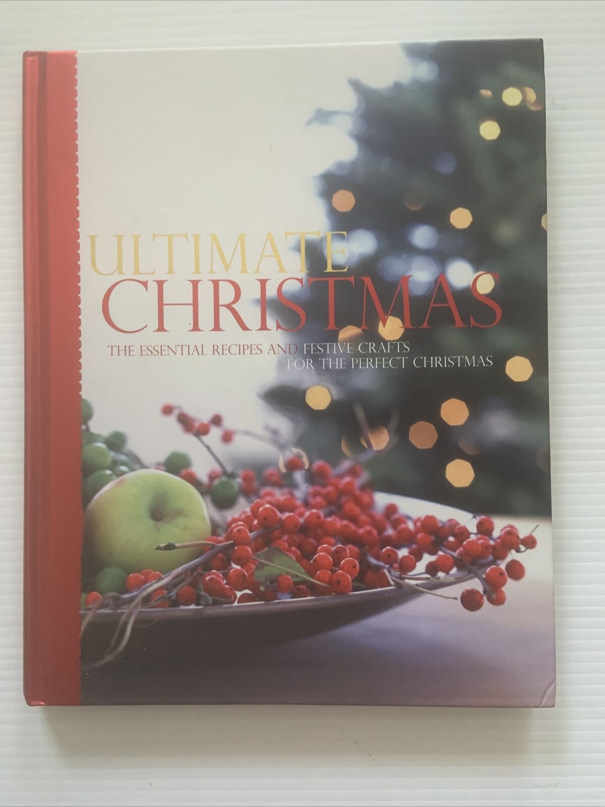 Cookbook ULTIMATE CHRISTMAS Recipes Festive Crafts For The Perfect Xmas HC 2008