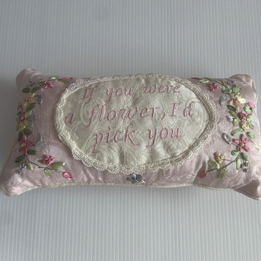 Cushion Pink  If You Were A Flower I'd Pick You Embroidered 32x18cm Pillow NEW