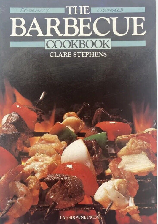 THE BARBECUE COOKBOOK by Clare Stephens 1983 Edition HC Book Recipes