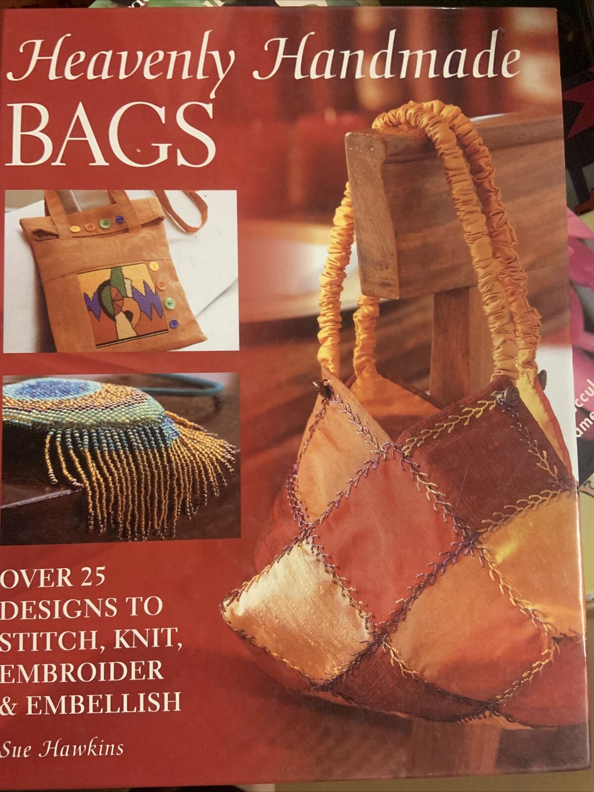 HANDBAGS Heavenly Handmade Bags by Sue Hawkins - instruction HC Craft Book 2006