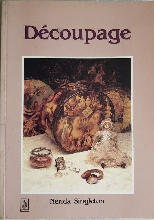 PB Book DECOUPAGE by Nerida Singleton 1991 CRAFT ART ACTIVITY LIke New Condition