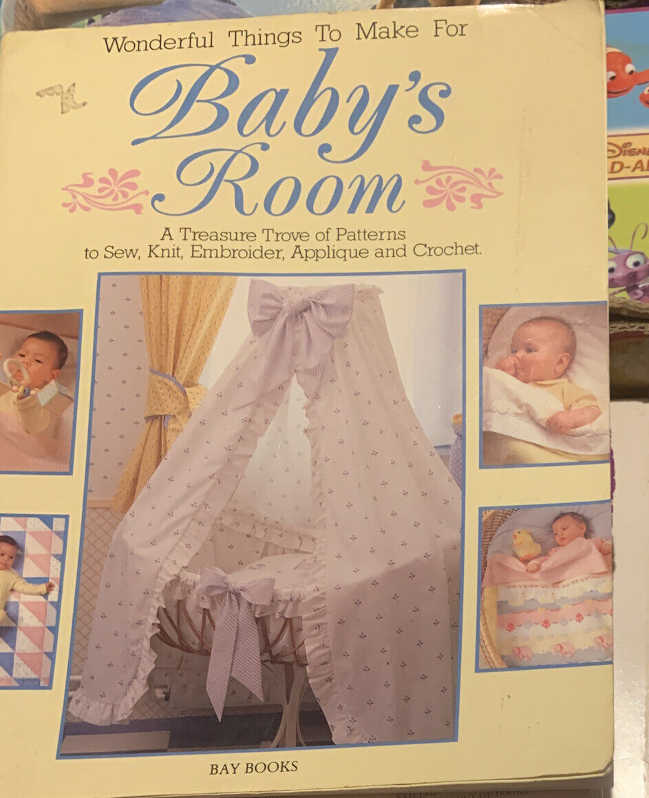 BABYS ROOM A Treasure Trove of Patterns to Sew Knit Embroidery Appliqué Crochet