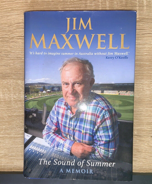 HC Jim Maxwell THE SOUND OF SUMMER A Memoir 40 Years of Cricket DJ 1st Ed 2016