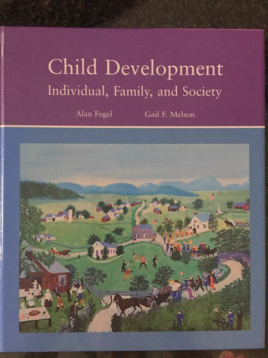 HC Book CHILD DEVELOPMENT  Individual Family & Society Alan Fogel Gail Nelson