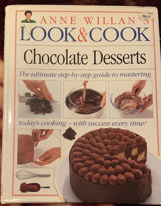 HC LOOK AND COOK Chocolate Desserts by Anne Willan 1993 Step by Step Recipe Book
