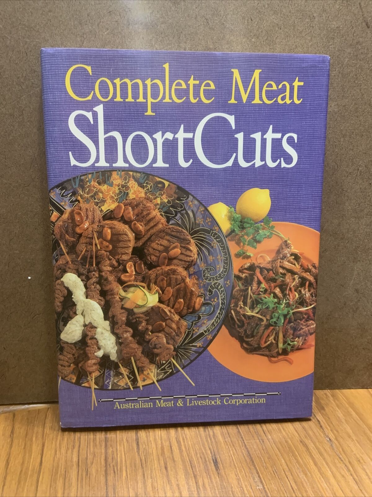 COMPLETE MEAT SHORTCUTS Easy Ways & Fresh Approaches Aust Meat & Livestock Corp