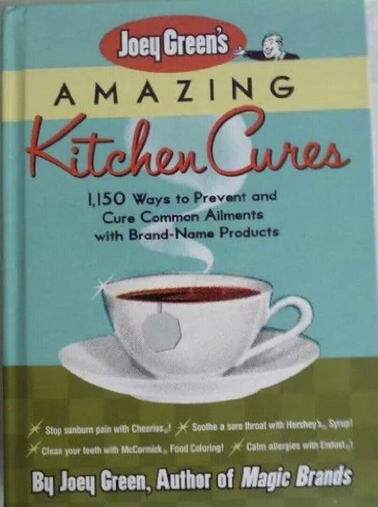Joey Greens AMAZING KITCHEN CURES 1150 Ways to Prevent & Cure Common Ailments