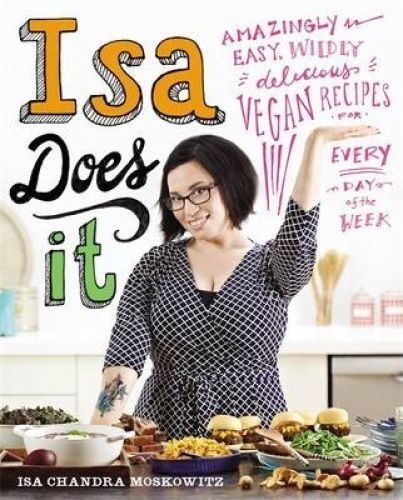 ISA DOES IT AMAZINGLY EASY Wildly Delicious Vegan Recipes Every Day Moskowitz HC