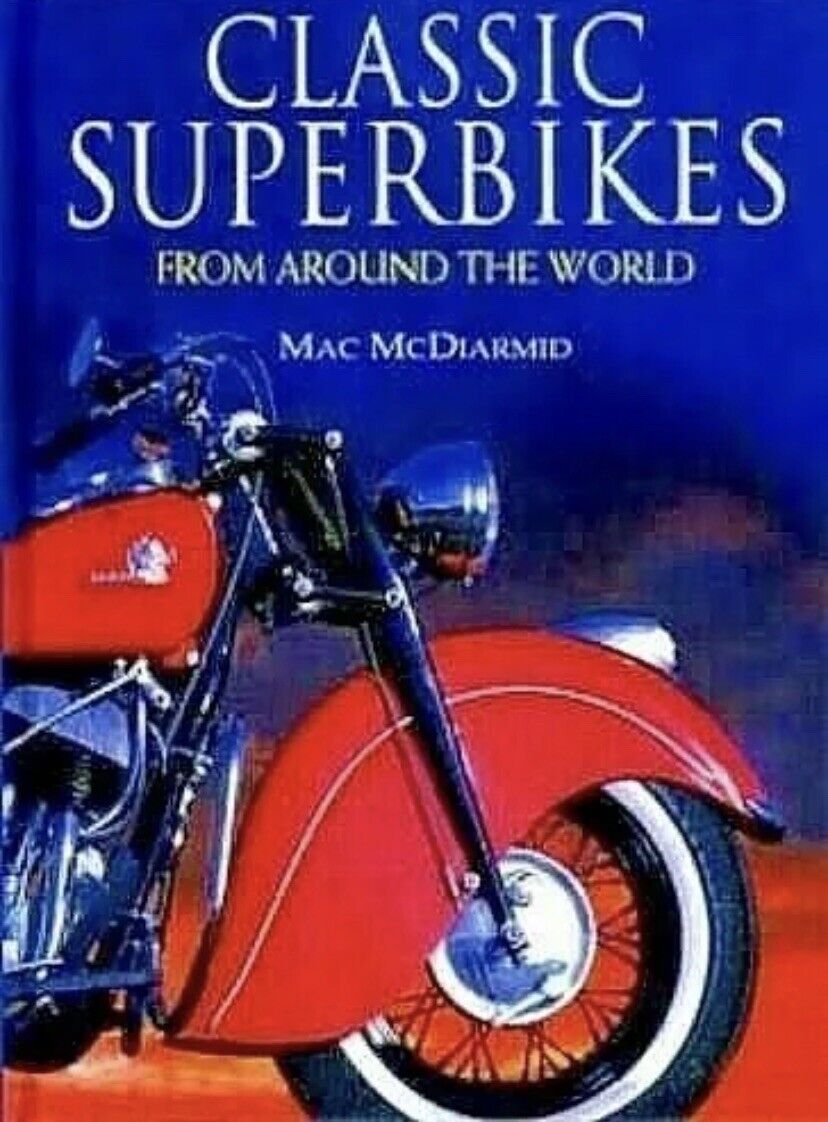 Classic Superbikes from around the World - Motorcycle Book By Mac McDiarmid