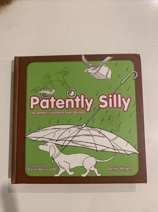 HC Book PATENTLY SILLY by Daniel Wright Daftest Inventions Ever Devised 17cm Sq
