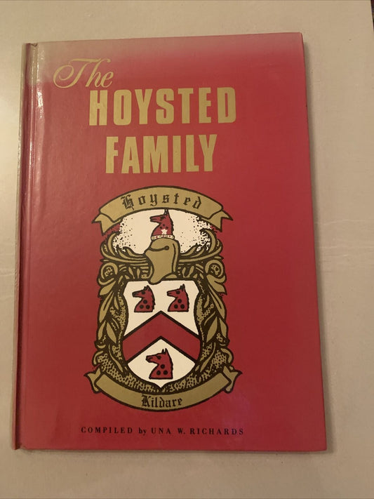 HC Book The HOYSTED FAMILY Kildare Una W Richards Family Reunion Committee 1988