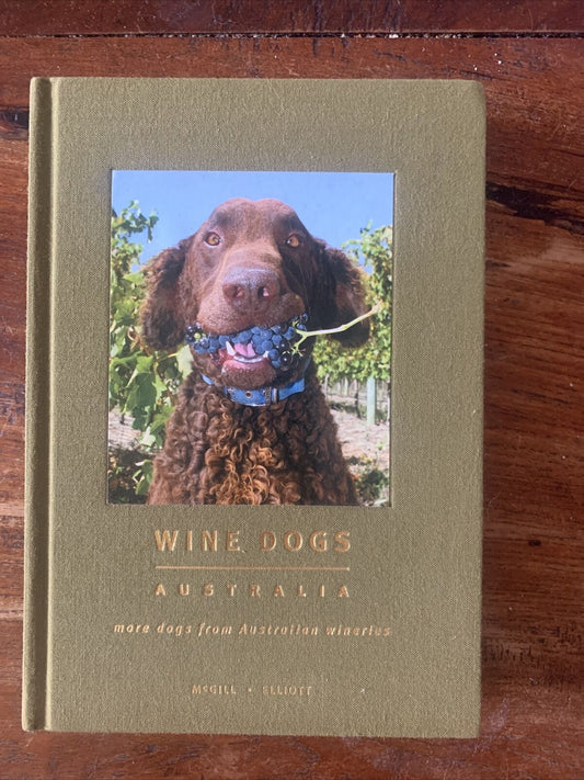 HC WINE DOGS Australia by Craig McGill & Susan Elliott MOTE DOGS reprinted 2008