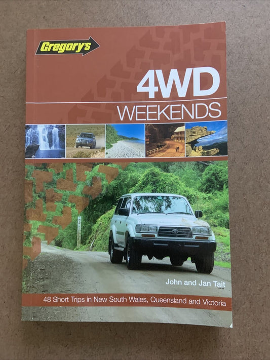 PB Gregorys 4WD WEEKENDS 48 Short Trips John & Jan Tarit 2005 Australia Travel