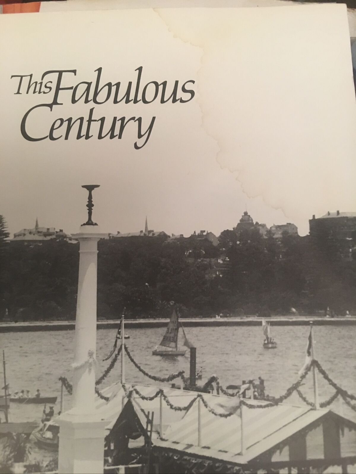 HC AUSTRALIA THIS FABULOUS CENTURY by PETER LUCK 1980 Large Book DJ Landscape
