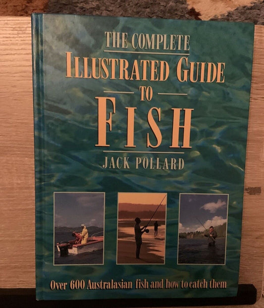 HC Complete Illustrated Guide to Fish Jack Pollard 600+ Australasian Fishing LG