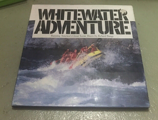 Whitewater Adventure Running America’s Great Scenic Rivers Richard Bangs HC DJ