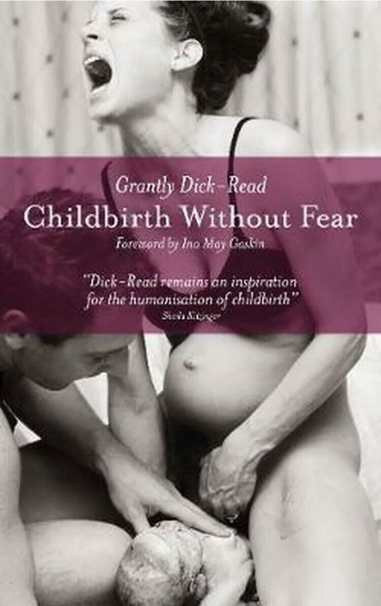 CHILDBIRTH WITHOUT FEAR Principles & Practice of Natural Childbirth G Dick-Read