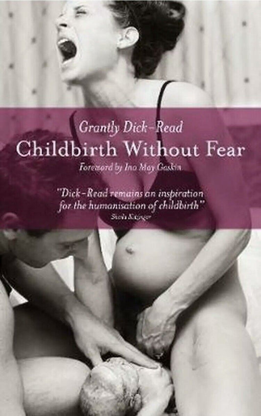 CHILDBIRTH WITHOUT FEAR Principles & Practice of Natural Childbirth G Dick-Read