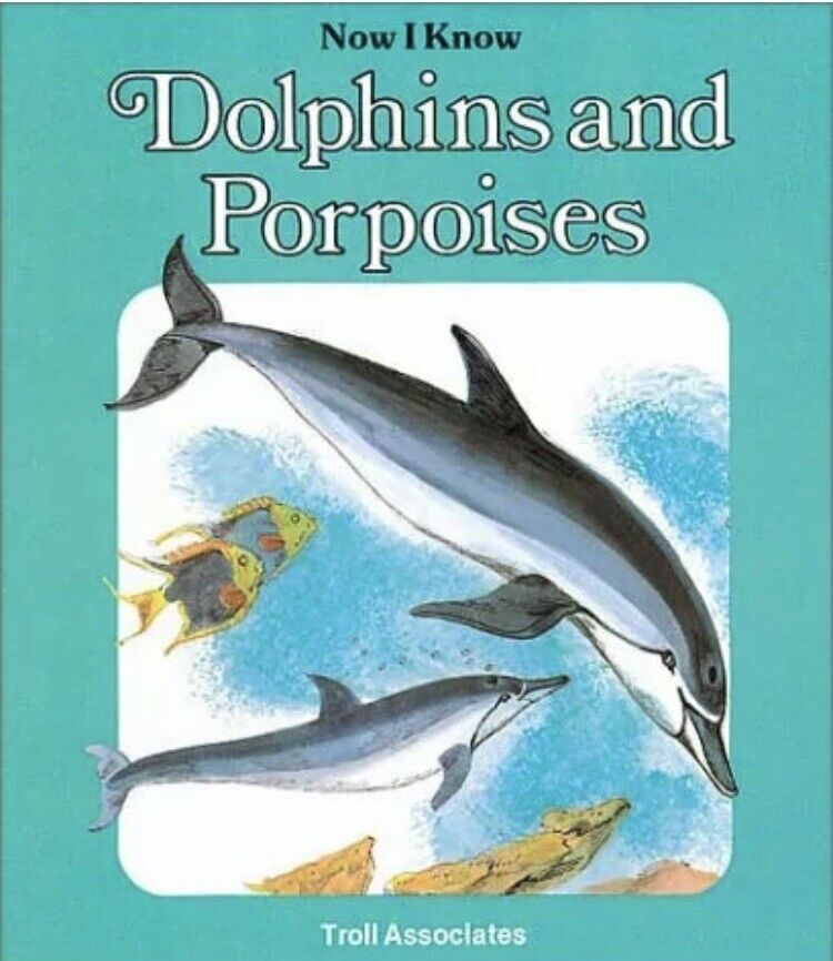 PB Now I Know Dolphins And Porpoises Troll Associates 1985 SEALIFE NATURE Ocean