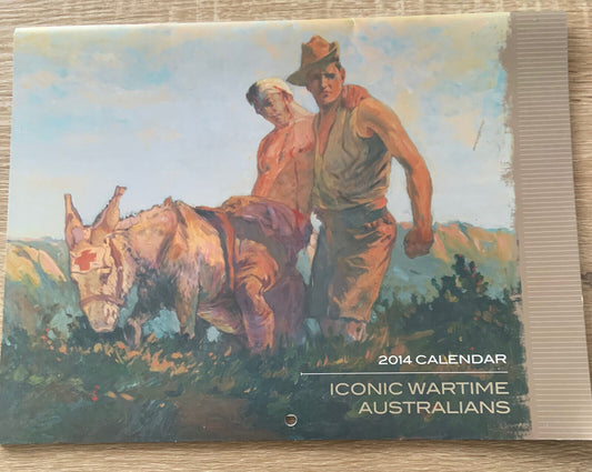 2014 ANZACS Wall Calendar Iconic Wartime Australians Dept of Veteran Affairs NEW