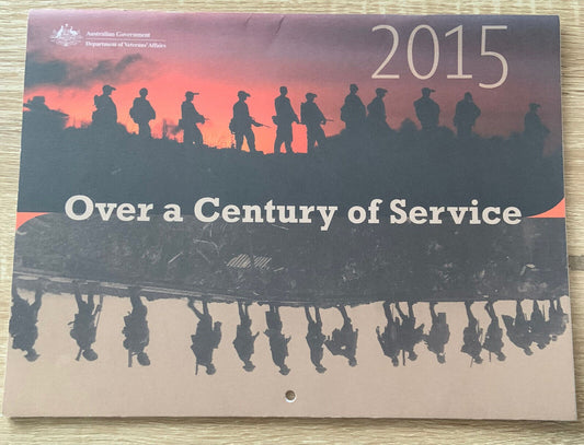 2015 ANZACS Wall Calendar Over a Century of Service Dept of Veteran Affairs NEW