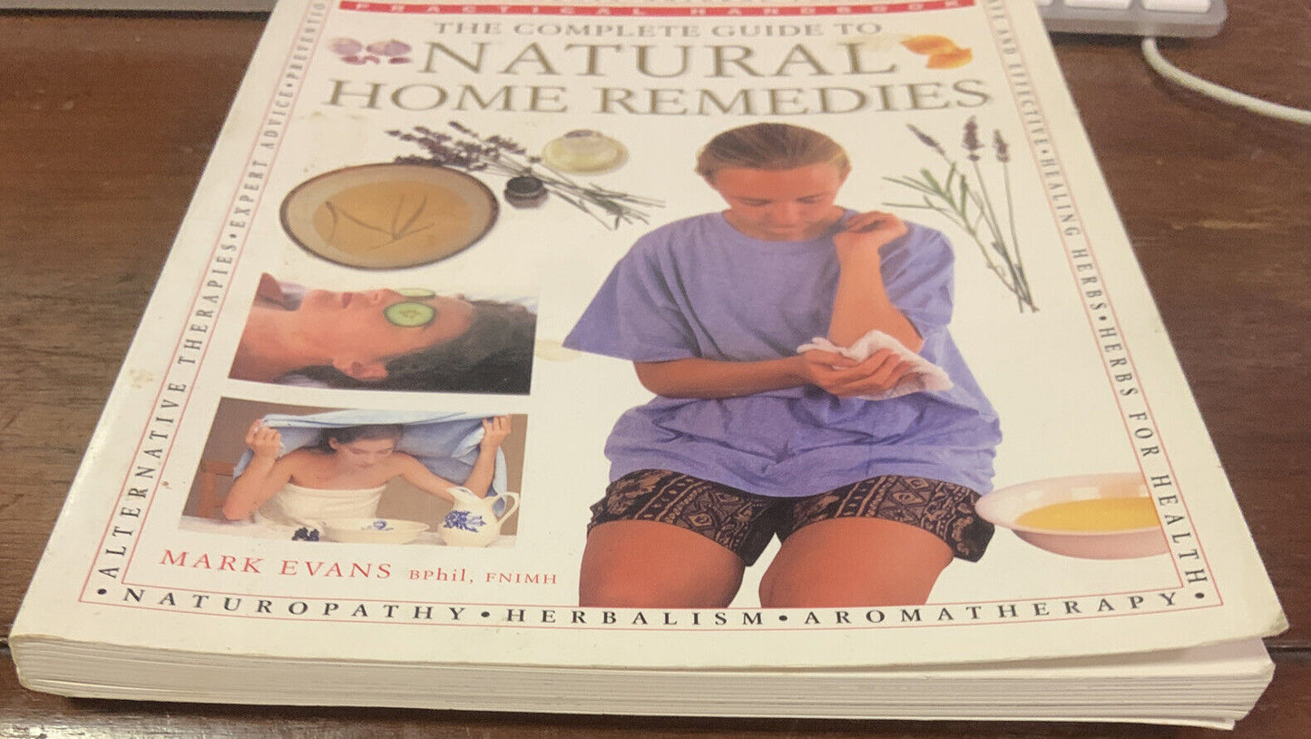 Complete Guide NATURAL HOME REMEDIES Practical Handbook Mark Evans 1990 Health