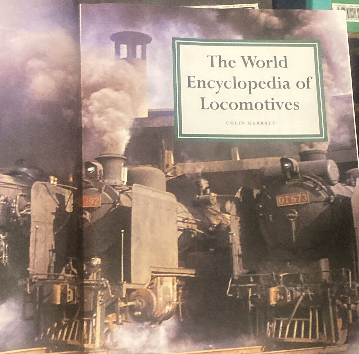 The Ultimate Encyclopedia Of STEAM & RAIL Trains Locomotives Colin Garratt HC DJ