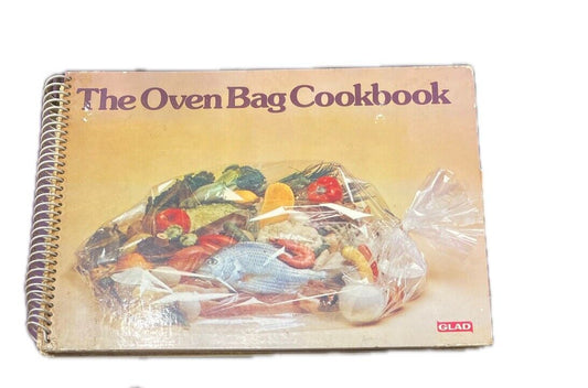 The OVEN BAG Cookbook Glad Products Spiral Bound HC 1973 Recipes
