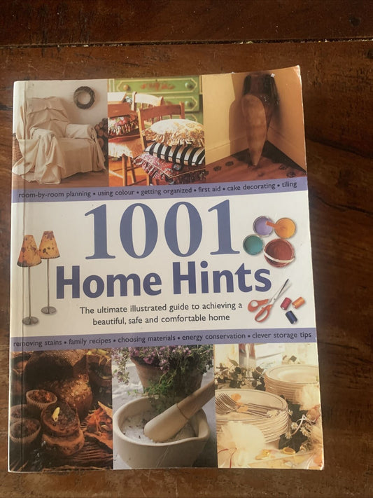 1001 Home Hints The Ultimate Illustrated Guide Safe Beautiful Comfortable Home